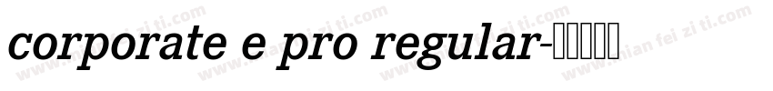 corporate e pro regular字体转换